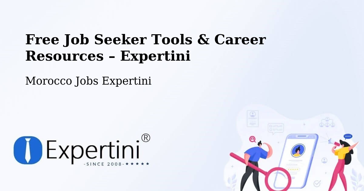 Free Job Seeker Tools & Career Resources – Oulad Frej - Oulad Frej, Morocco Jobs Expertini